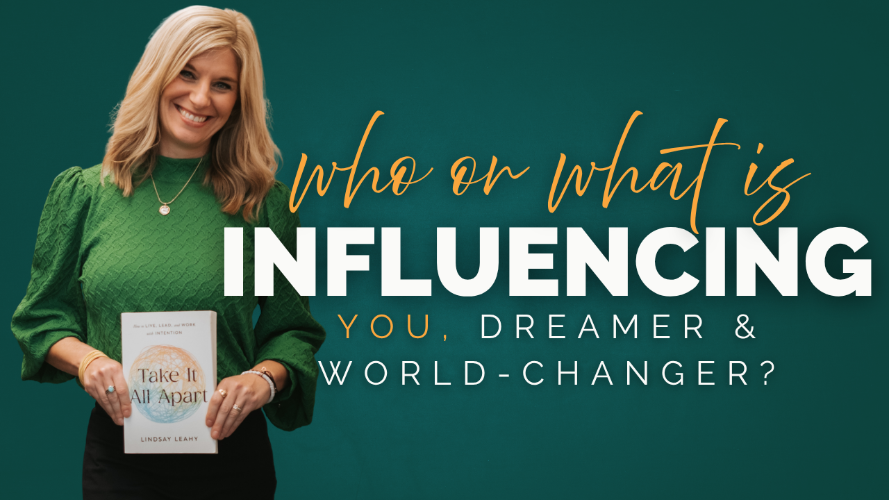 Lindsay Leahy holds her book next to text that reads "Who or what is influencing you, dreamer and world-changer?"